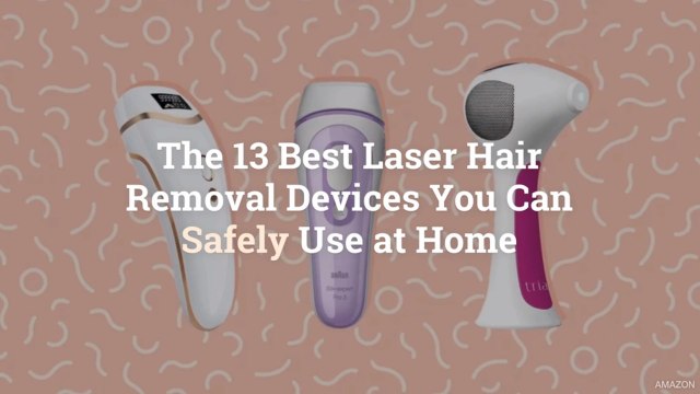The 13 Best Laser Hair Removal Devices You Can Safely Use at Home