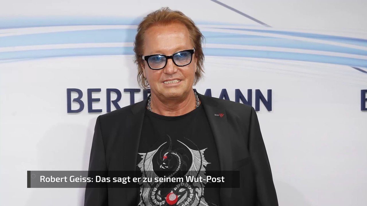Robert Geiss: Das sagt er zu seinem Wut-Post