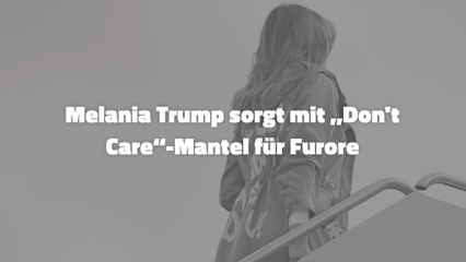 Melania Trump sorgt mit „Don’t Care“-Jacke für Furore