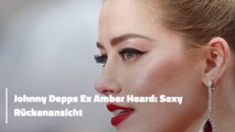 Johnny Depps Ex Amber Heard: Sexy Rückenansicht