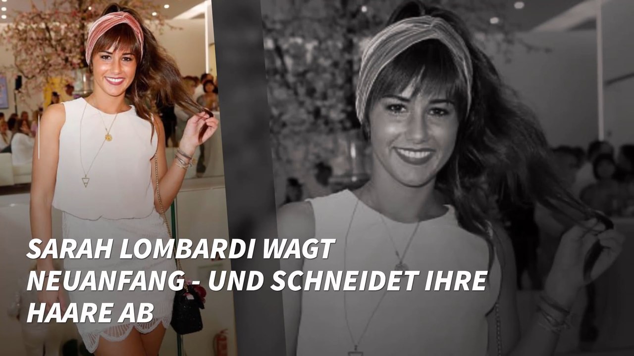Sarah Lombardi wagt Neuanfang - und schneidet ihre Haare ab