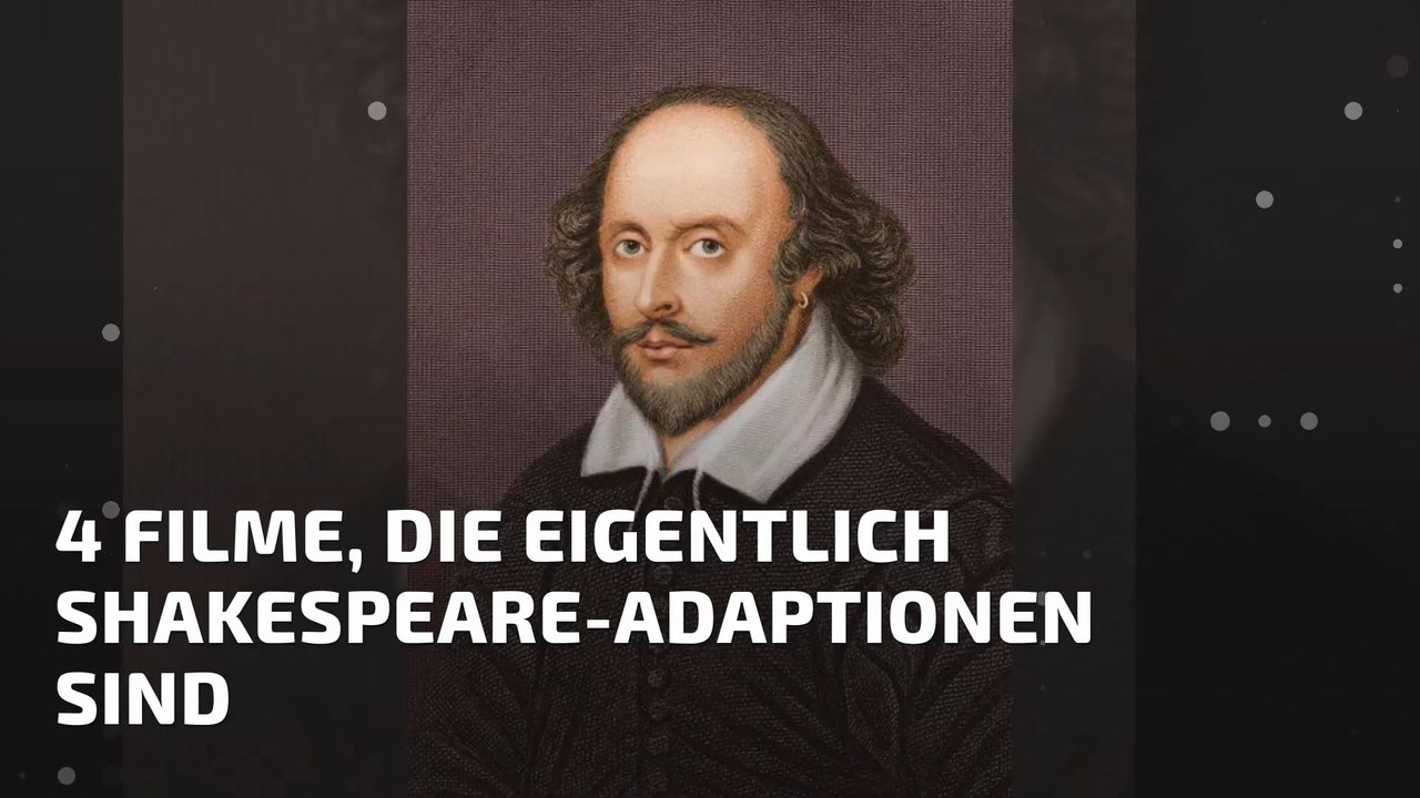 4 Filme, die eigentlich nur Shakespeare-Adaptionen sind