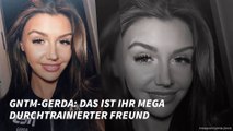 GNTM-Gerda: Das ist ihr mega durchtrainierter Freund