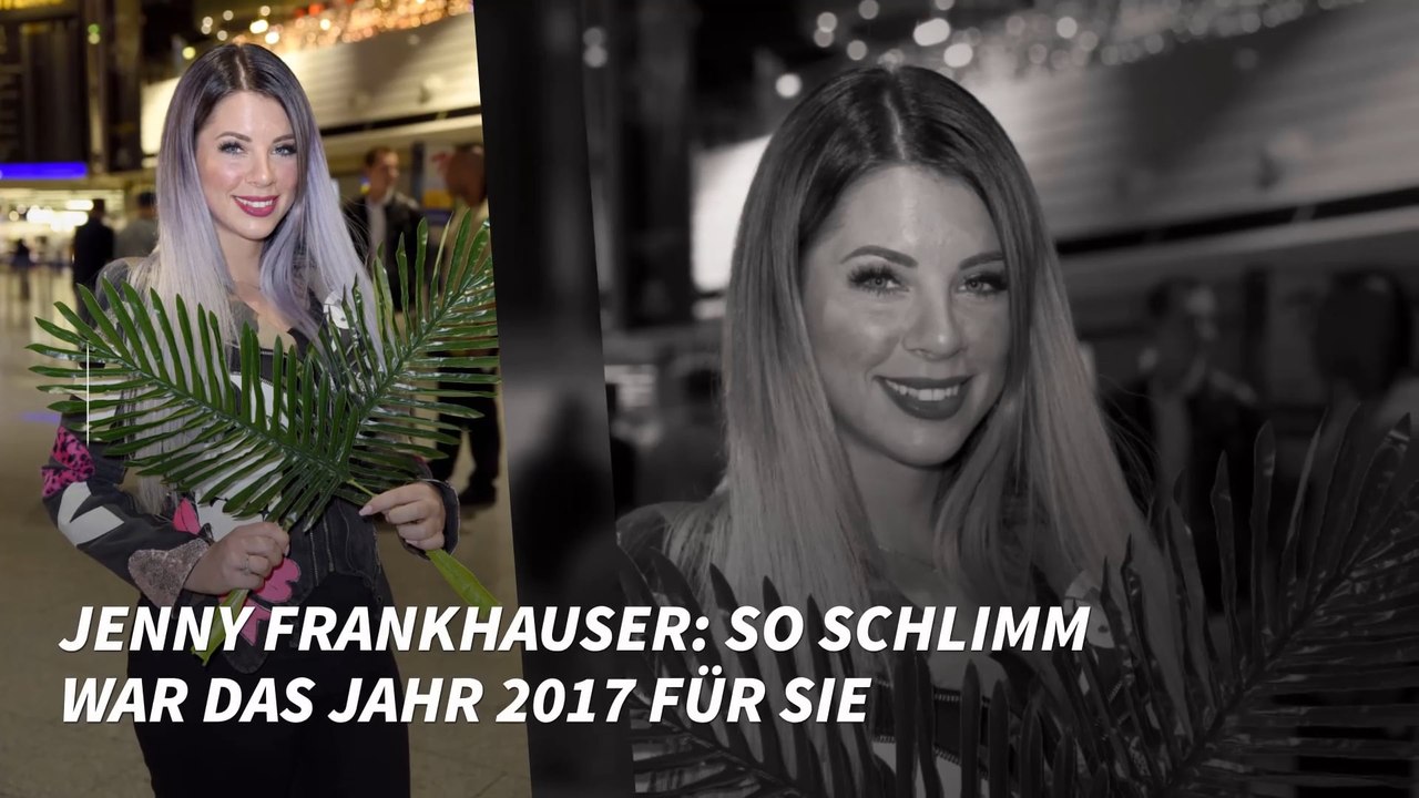 Jenny frankhauser: so schlimm war das jahr 2017 für sie