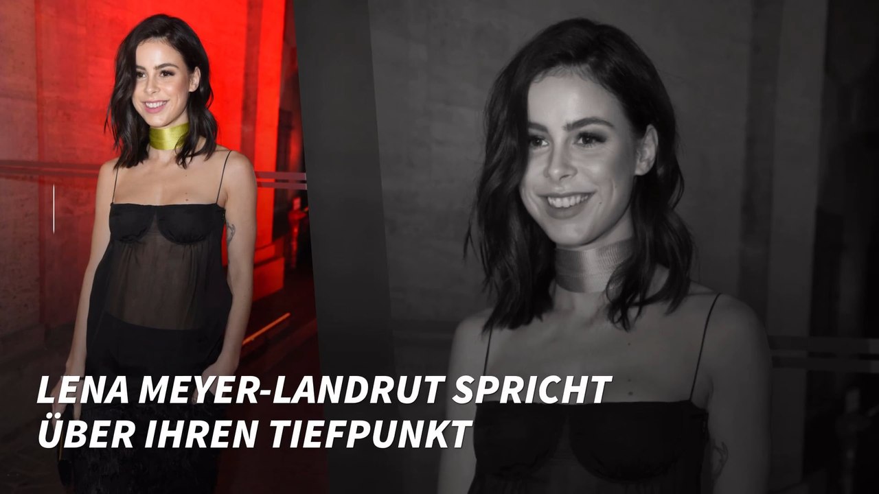 Lena Meyer-Landrut spricht über ihren Tiefpunkt
