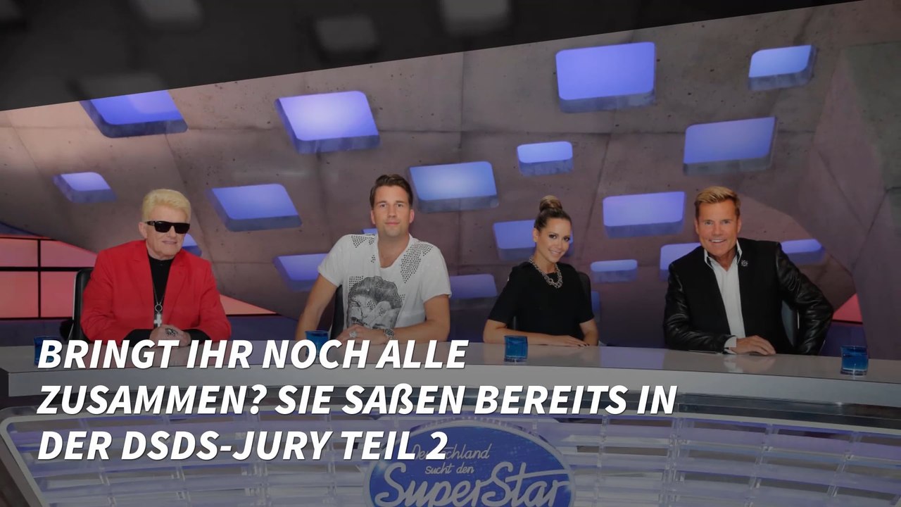 Bringt ihr noch alle zusammen? Sie saßen bereits in der DSDS-Jury Teil 2