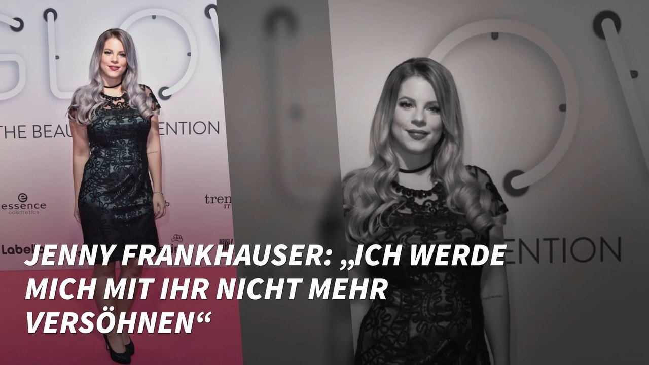 Jenny Frankhauser: „Ich werde mich mit ihr nicht mehr versöhnen“
