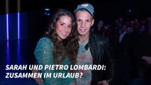 Sarah und Pietro Lombardi: Zusammen im Urlaub?