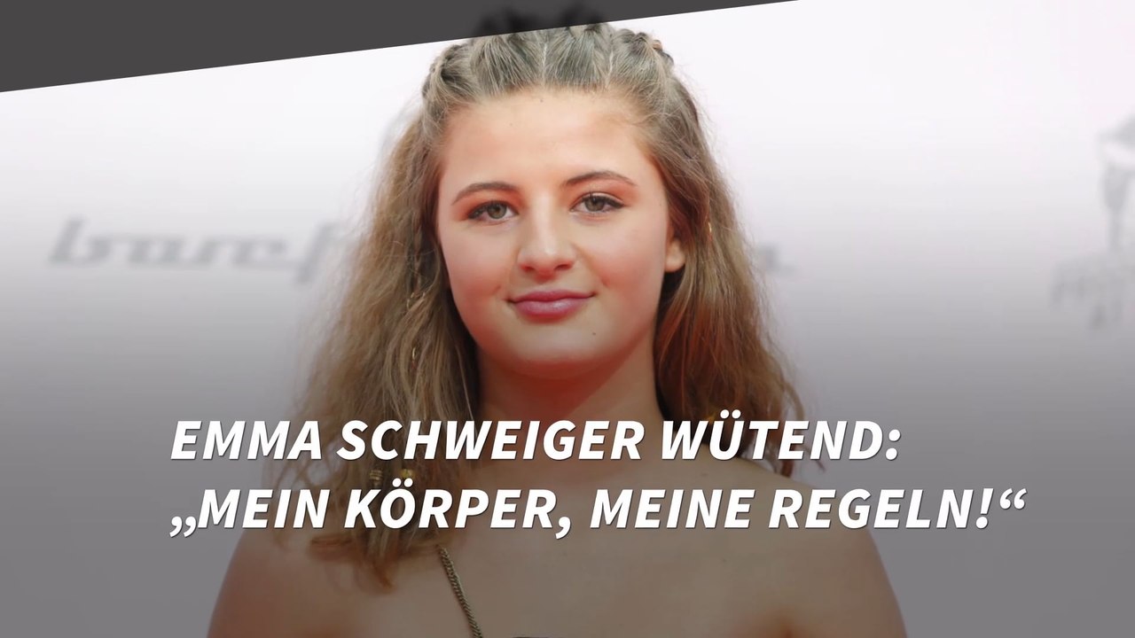 Emma Schweiger wütend: „Mein Körper, meine Regeln“