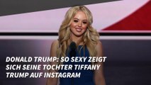 Donald Trump: So sexy zeigt sich seine Tochter Tiffany auf Instagram