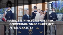 Prinzessin Victoria feiert 40. Geburtstag: Tolle Bilder der Feierlichkeiten