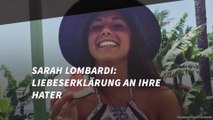 Sarah Lombardi: Liebeserklärung an ihre Hater