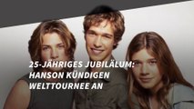 25-jähriges Jubiläum: Hanson kündigen Welttournee an