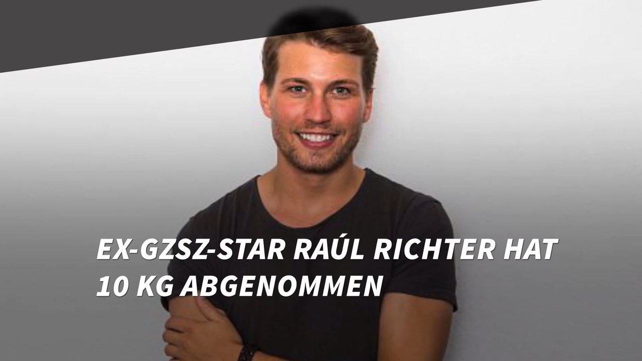 Ex-GZSZ-Star Raúl Richter hat 10 kg abgenommen