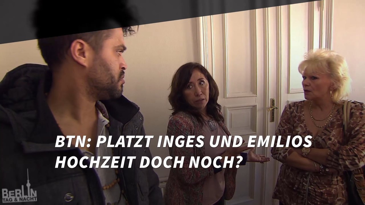BTN: Platzt Inges und Emilios Hochzeit doch noch?