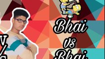 Bhai vs Bhai || Sahil Indora ||