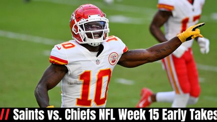 Saints vs. Chiefs NFL Week 15 Early Takes