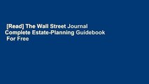 [Read] The Wall Street Journal Complete Estate-Planning Guidebook  For Free