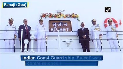 Indian Coast Guard ship 'Sujeet', built indigenously, commissioned in Goa