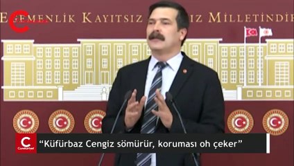 “Küfürbaz Cengiz sömürür, koruması oh çeker”