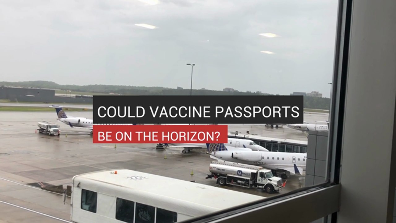 Could Vaccine Passports Be On The Horizon?