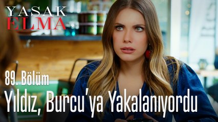 Yıldız ağzından laf kaçırıyordu - Yasak Elma 89. Bölüm