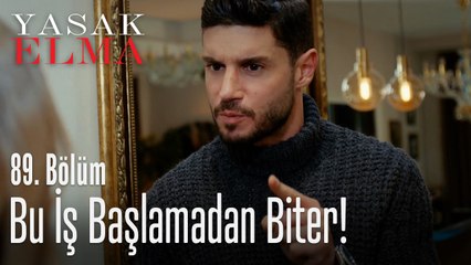 Bu iş başlamadan biter - Yasak Elma 89. Bölüm
