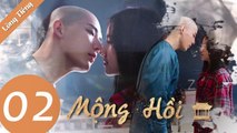 Mộng Hồi - Tập 02 (Lồng Tiếng) - Phim Tình Yêu Xuyên Không 2019 - WeTV Vietnam