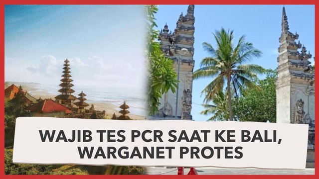 Liburan ke Bali Wajib Tes PCR, Warganet Protes