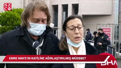Emre Mays'ın katiline ağırlaştırılmış müebbet hapis cezası