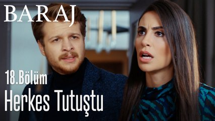 Herkes tutuştu - Baraj 18. Bölüm