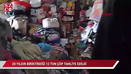 20 yıldır biriktirdiği 12 ton çöp tahliye edildi