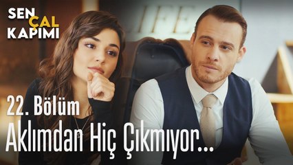 Aklımdan hiç çıkmıyor... - Sen Çal Kapımı 22. Bölüm