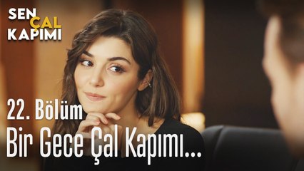 Bir gece çal kapımı... - Sen Çal Kapımı 22. Bölüm