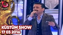 Latif Doğan'la Küstüm Show - Flash Tv - 17 03 2016