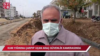 Kum yığınına çarpıp uçan araç güvenlik kamerasında
