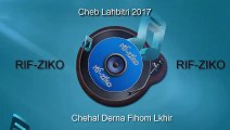 Cheb Lahbitri 2017-Chehal Derna Fihom Lkhir