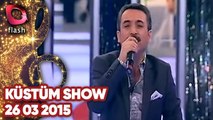 Latif Doğan'la Küstüm Show - Flash Tv - 26 03 2015