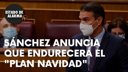 SÁNCHEZ DICE AHORA que ENDURECERÁ las RESTRICCIONES en NAVIDAD para FRENAR una TERCERA OLA
