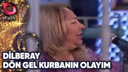DİLBERAY - DÖN GEL KURBANIN OLAYIM