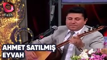 Ahmet Satılmış - Eyvah