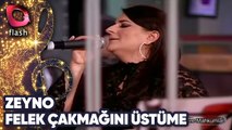 Zeyno - Felek Çakmağını Üstüme Çaktı