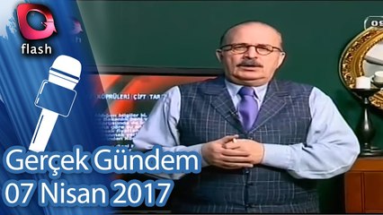 Gerçek Gündem - 7 Nisan 2017
