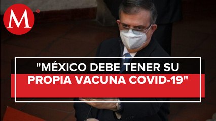 México tiene que tener su propia vacuna anticovid en 2021: Marcelo Ebrard