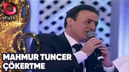 Mahmut Tuncer - Çökertme
