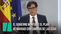 El Gobierno mantiene el plan de Navidad, pero abre la puerta a que las comunidades tomen más medidas