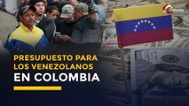 ¿Cuánto se necesita para atender a los migrantes venezolanos en Colombia?