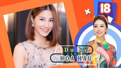 DU KÝ CÙNG HOA HẬU | TẬP 18 FULL | Diễm My 9X ngủ bá đạo và nỗi sợ HÔN NHÂN vì ám ảnh bố mẹ ly dị 