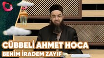 Cübbeli Ahmet Hoca - Benim İradem Zayıf! Ara Sıra Düşeceğim