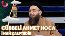 Cübbeli Ahmet Hoca - İman Kalptedir